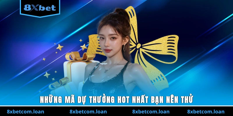 Những mã dự thưởng 8XBET hot nhất bạn nên thử